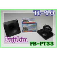 070 TI-10 TWEETER I NTERNAL Fujibin FB-PT25